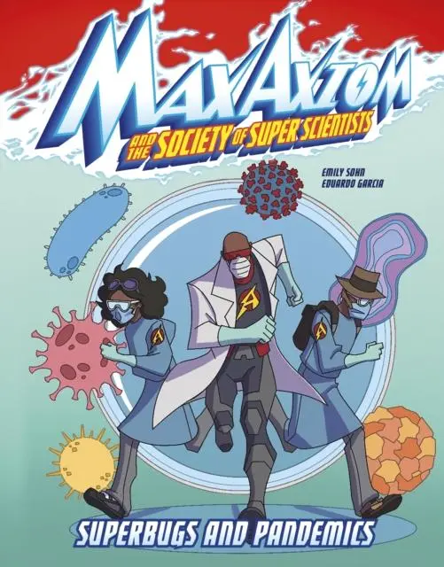 Cover: 9781398242777 | Superbugs and Pandemics | A Max Axiom Super Scientist Adventure | Sohn