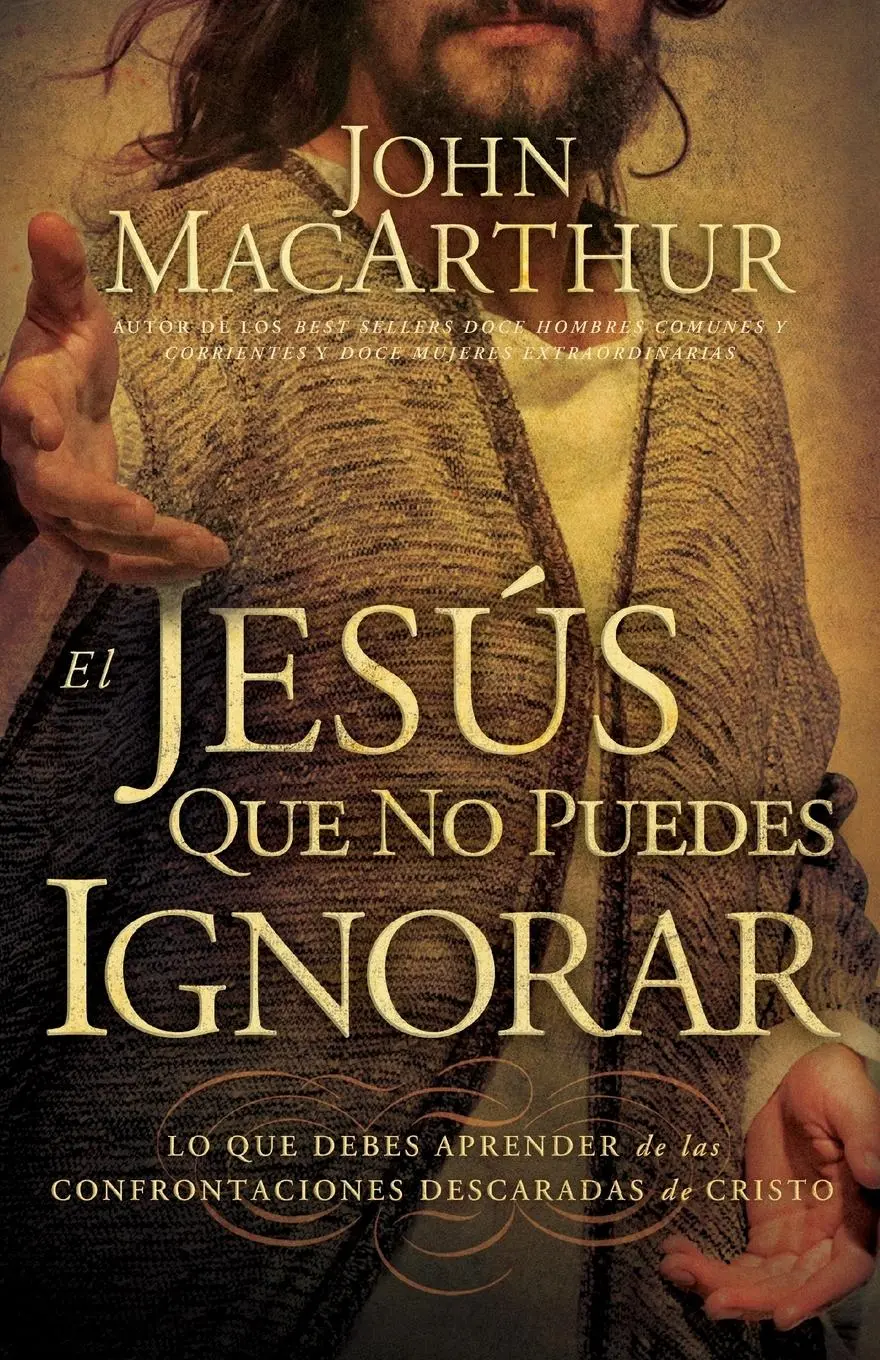 Cover: 9781602552777 | El Jesús que no puedes ignorar | John Macarthur | Taschenbuch | 2010