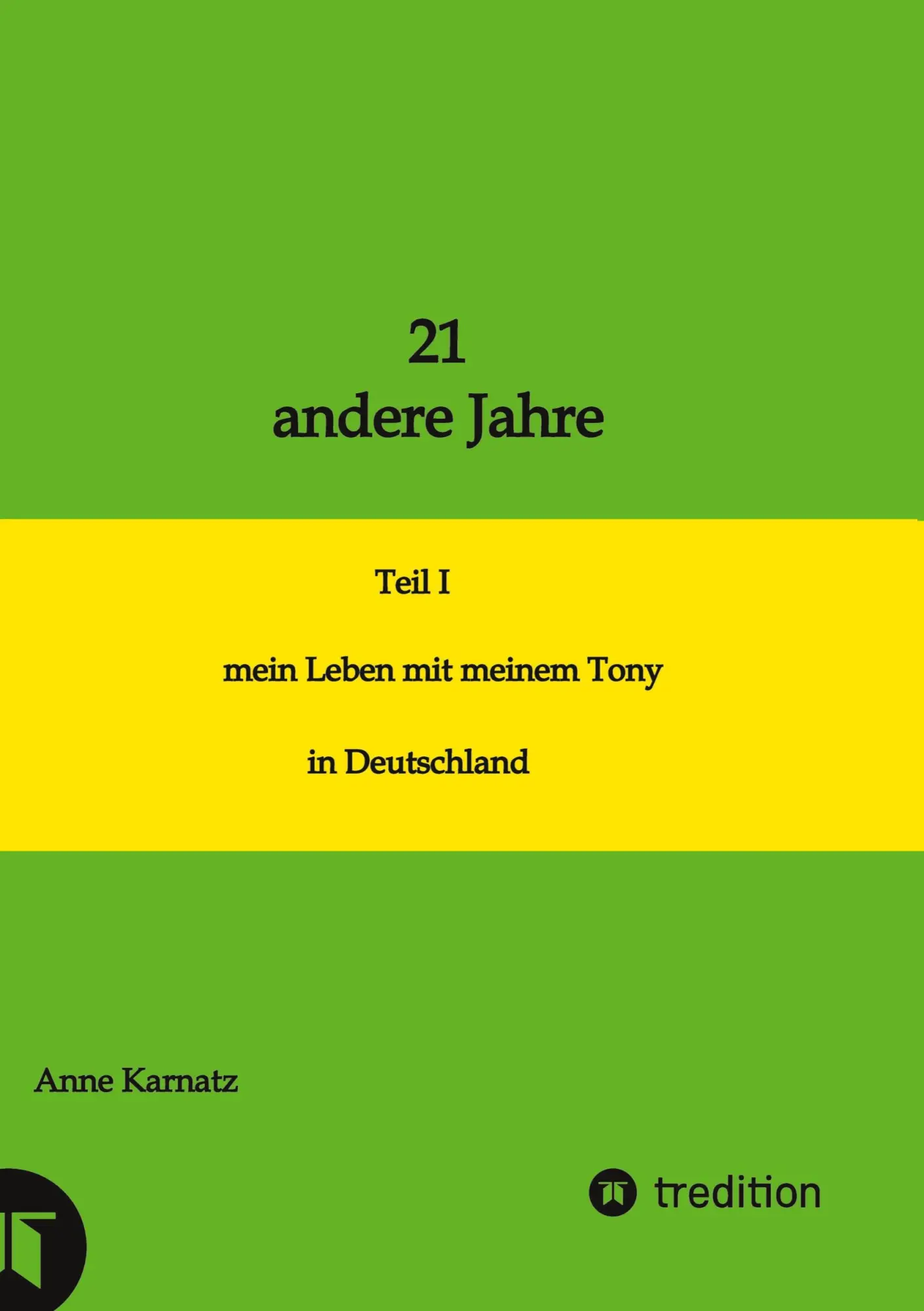 Cover: 9783384492777 | 21 andere Jahre | Teil I mein Leben mit meinem Tony in Deutschland