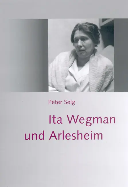 Cover: 9783723512777 | Ita Wegman und Arlesheim | Peter Selg | Buch | Deutsch