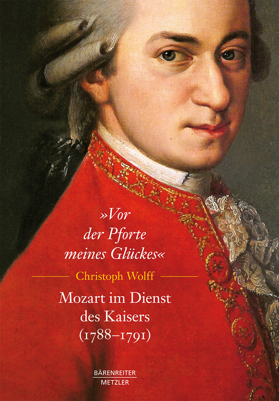 Cover: 9783761822777 | Vor der Pforte des Glückes Mozart im Dienst des Kaisers (1788-1791)