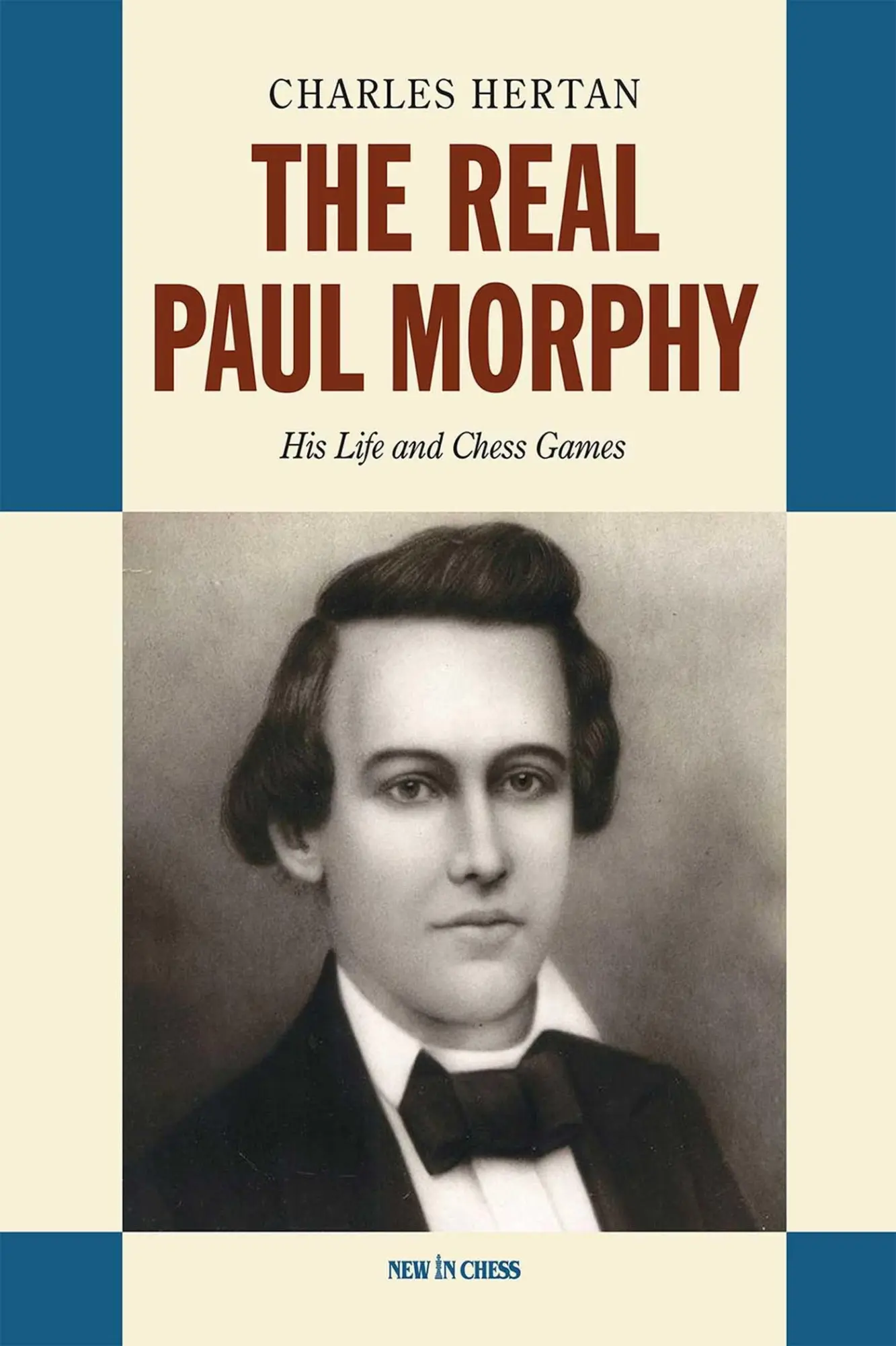 Cover: 9789083382777 | The Real Paul Morphy | His Life and Chess Games | Charles Hertan