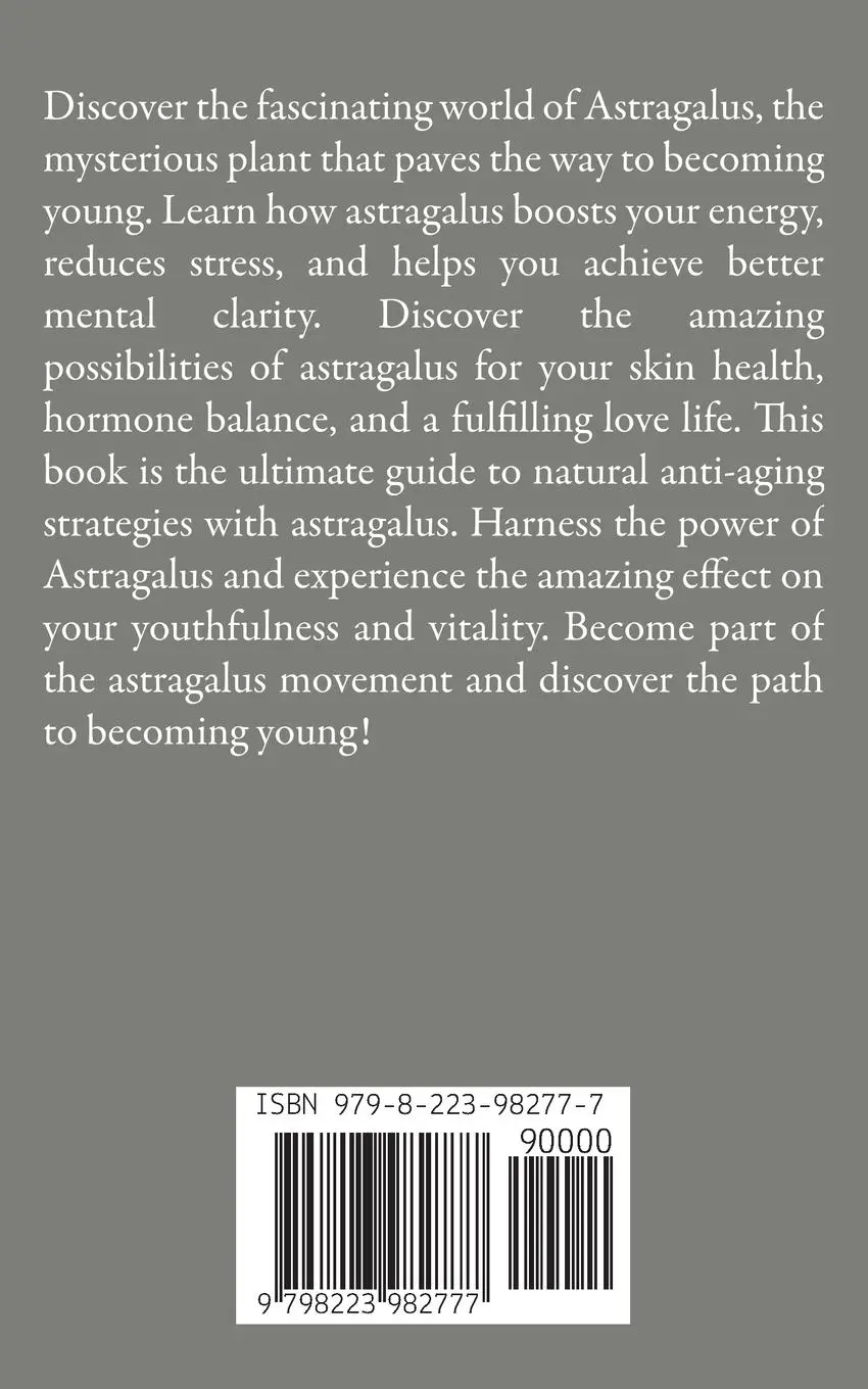 Rückseite: 9798223982777 | Astragalus: The way to youth - Natural anti-aging strategies with...