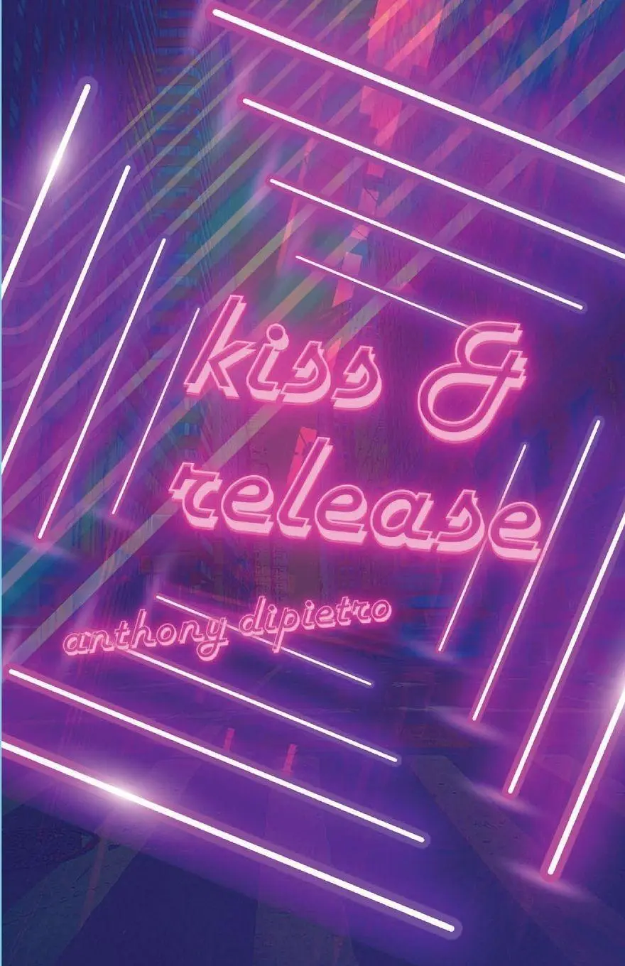 Cover: 9781956692877 | kiss &amp; release | Anthony Dipietro | Taschenbuch | Englisch | 2024