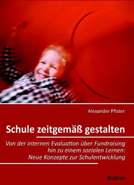 Cover: 9783838202877 | Schule zeitgemäß gestalten | Alexander Pfister | Taschenbuch | 156 S.