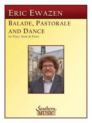 Cover: 9781581062977 | Ballade Pastorale and Dance: Flute, Horn and Piano | Eric Ewazen