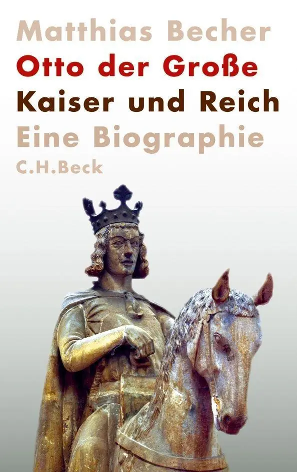 Cover: 9783406792977 | Otto der Große | Kaiser und Reich | Matthias Becher | Buch | 333 S.