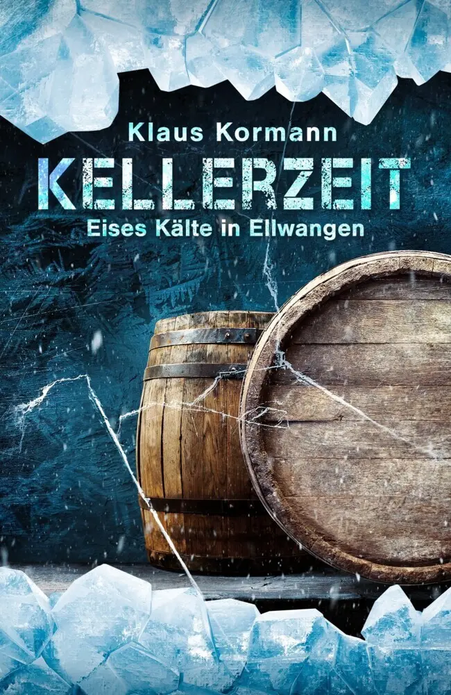 Cover: 9783985952977 | Kellerzeit | Eises Kälte in Ellwangen | Klaus Kormann | Taschenbuch
