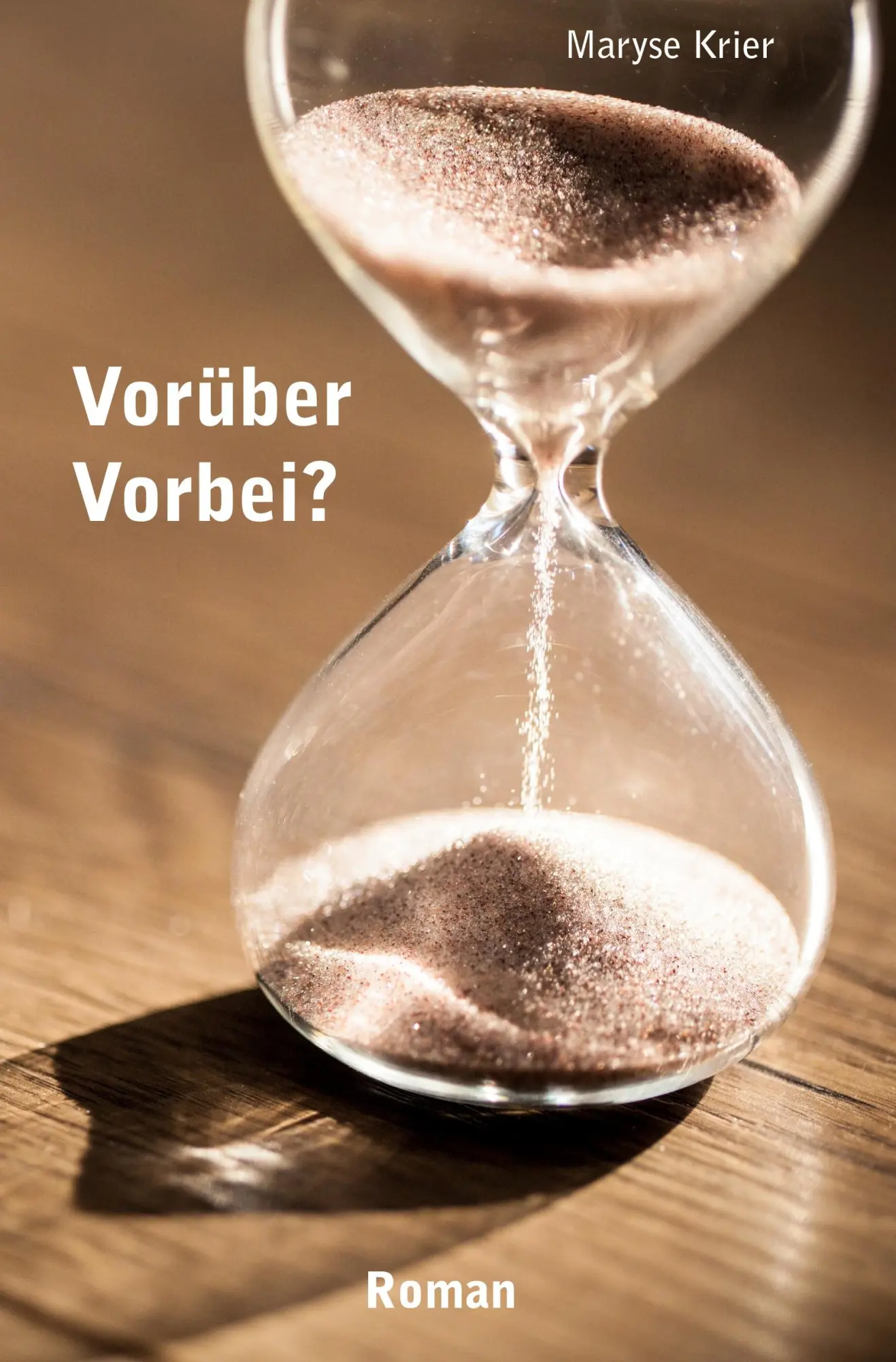 Cover: 9783988852977 | Vorüber - Vorbei? | Roman | Maryse Krier | Taschenbuch | 290 S. | 2024