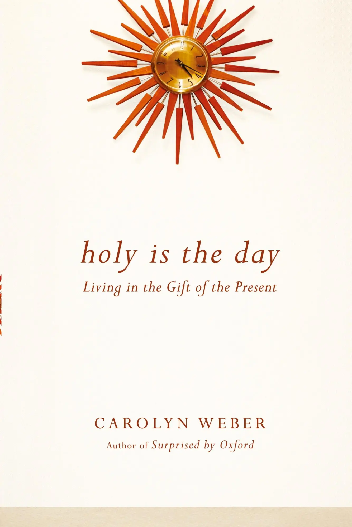 Cover: 9780830843077 | Holy Is the Day | Living in the Gift of the Present | Carolyn Weber