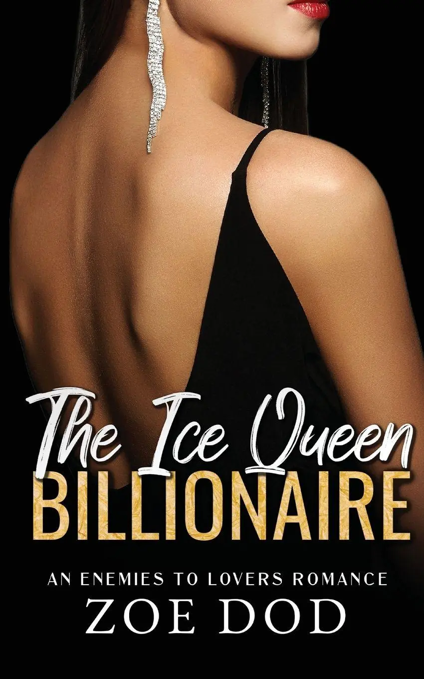 Cover: 9781917413077 | The Ice Queen Billionaire | An Enemies To Lovers Romance | Zoe Dod