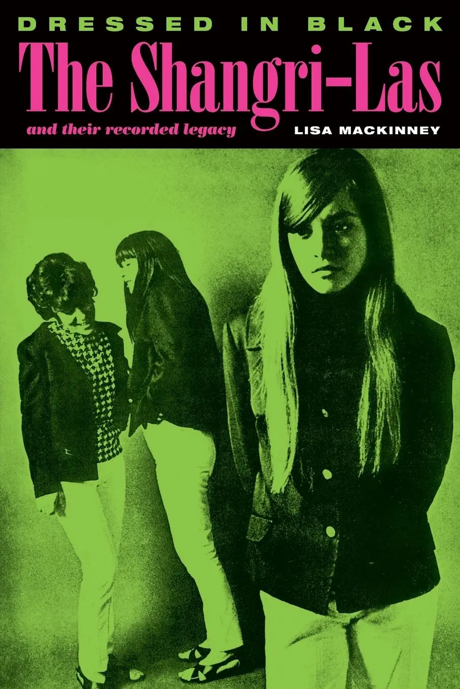 Cover: 9781959163077 | Dressed in Black | The Shangri-Las and Their Recorded Legacy | Buch