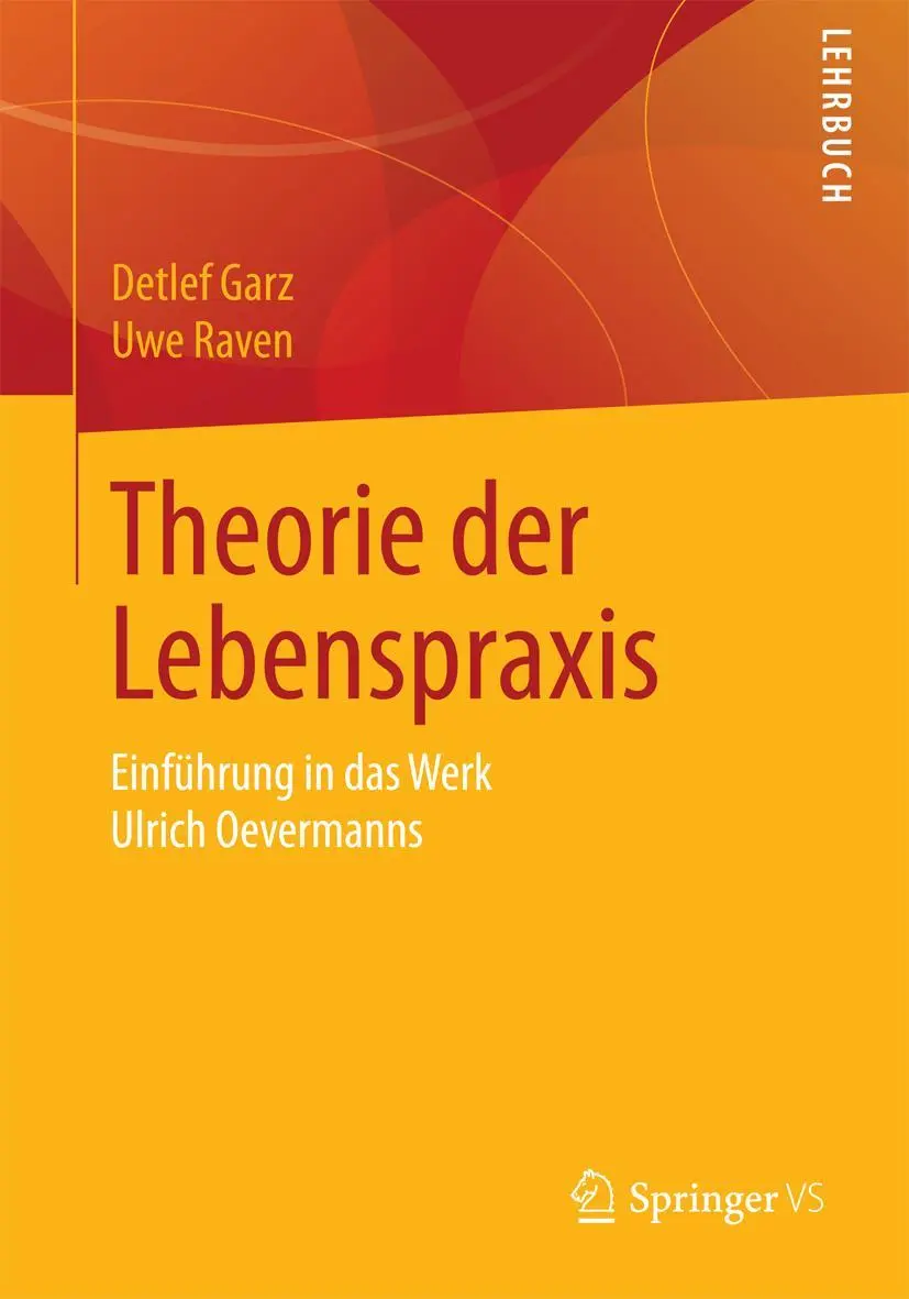 Cover: 9783658073077 | Theorie der Lebenspraxis | Einführung in das Werk Ulrich Oevermanns