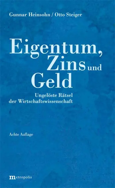 Cover: 9783731613077 | Eigentum, Zins und Geld | Ungelöste Rätsel der Wirtschaftswissenschaft Cover: 9783731613077 | Eigentum, Zins und Geld | Ungelöste Rätsel der Wirtschaftswissenschaft