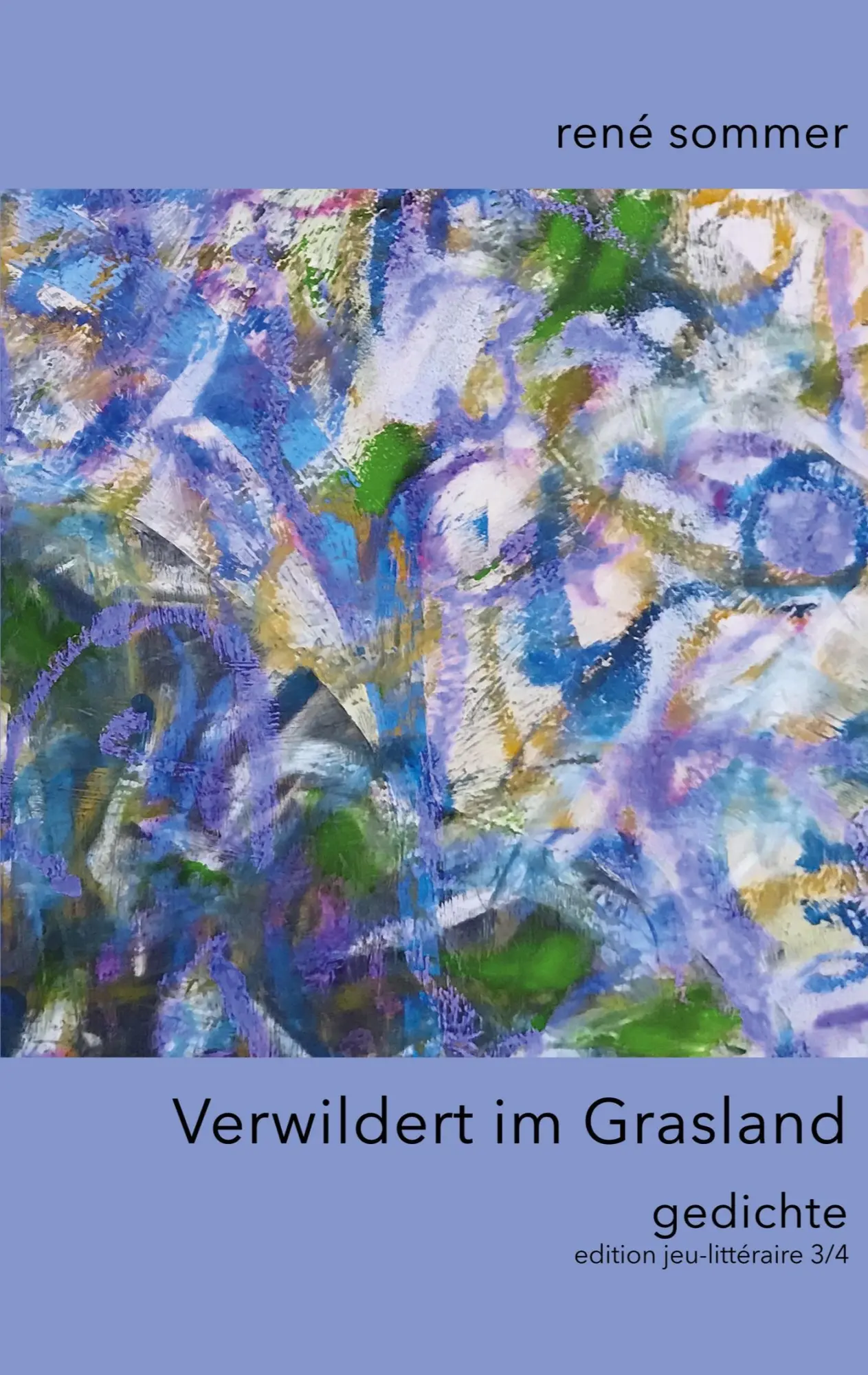 Cover: 9783754313077 | Verwildert im Grasland | Gedichte | René Sommer | Taschenbuch | 60 S.