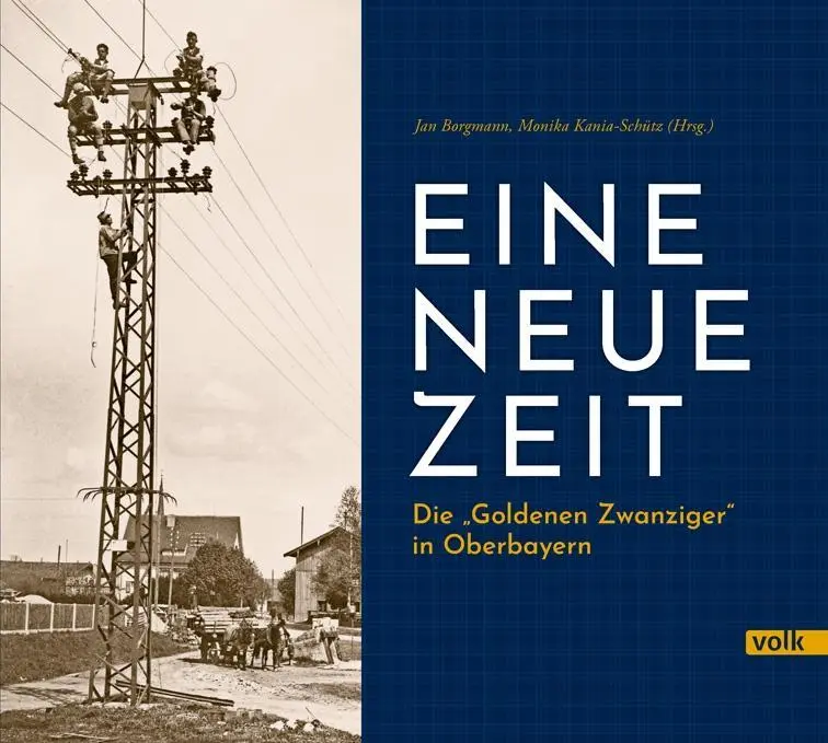 Cover: 9783862223077 | Eine neue Zeit | Die 'Goldenen Zwanziger' in Oberbayern | Jan Borgmann
