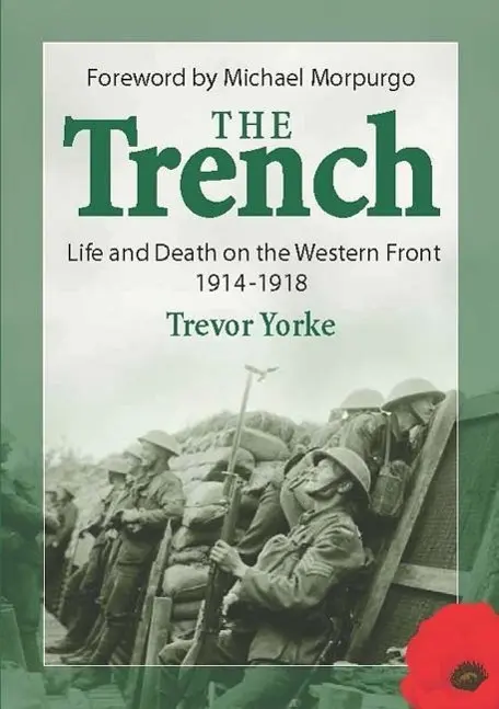 Cover: 9781846743177 | The Trench | Life and Death on the Western Front 1914 - 1918 | Yorke