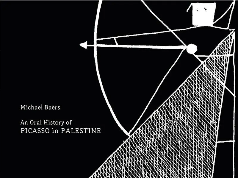 Cover: 9783943253177 | Picasso in Palestine | An Oral History of | Michael Baers | Buch