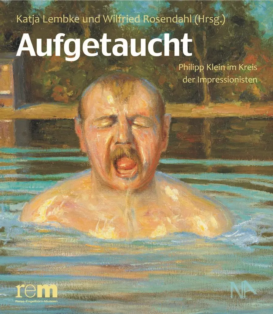 Cover: 9783961763177 | Aufgetaucht | Philipp Klein im Kreis der Impressionisten | Taschenbuch