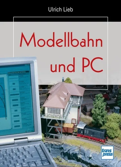 Cover: 9783613713277 | Modellbahn und PC | Ulrich Lieb | Buch | 160 S. | Deutsch | 2007