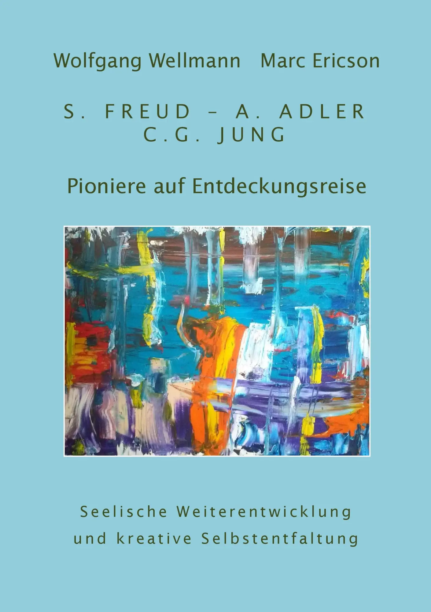 Cover: 9783741283277 | Pioniere auf Entdeckungsreise | S. Freud - A. Adler - C.G. Jung | Buch