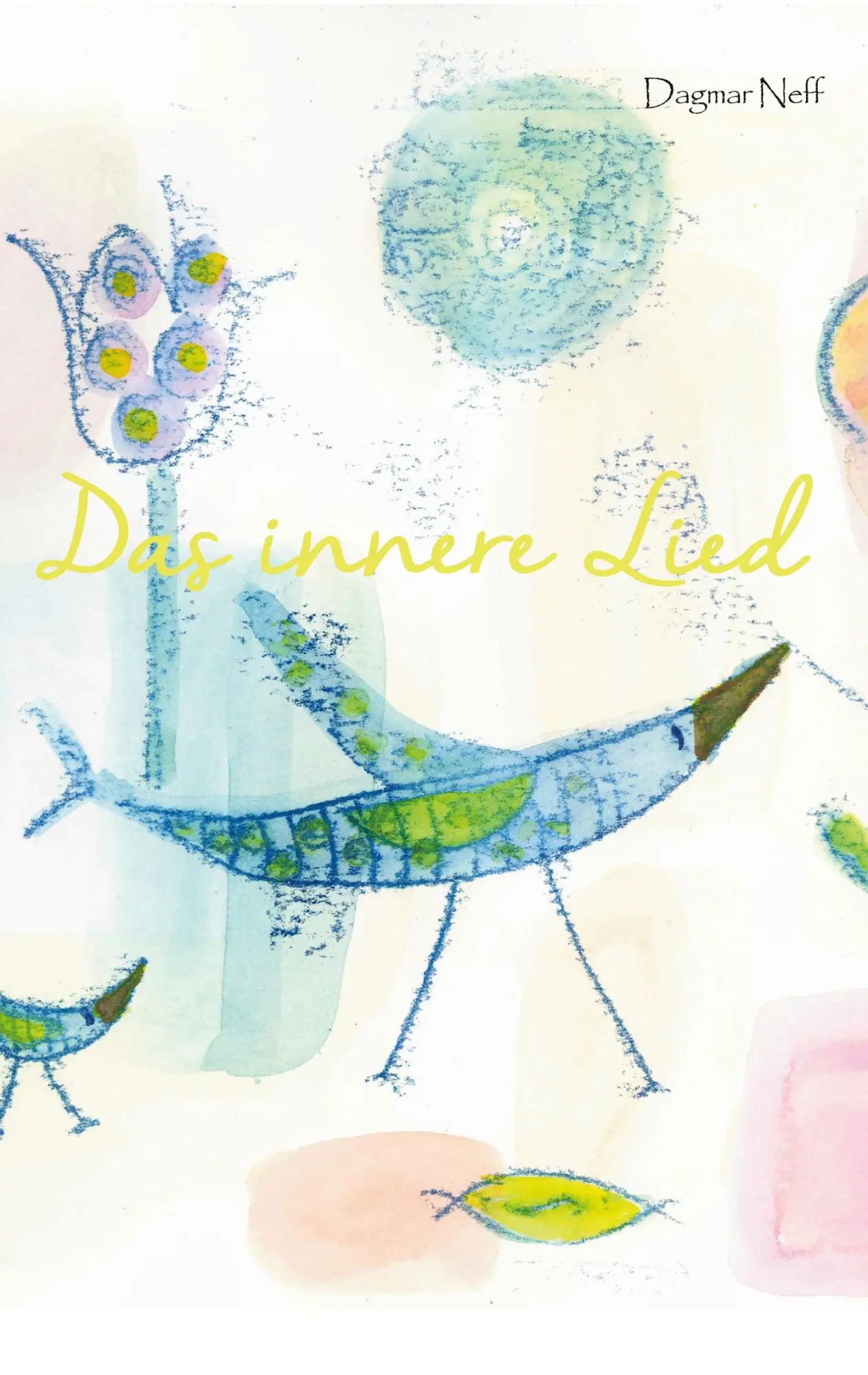 Cover: 9783756203277 | Das innere Lied | Das innere Lied | Dagmar Neff | Taschenbuch | 132 S.