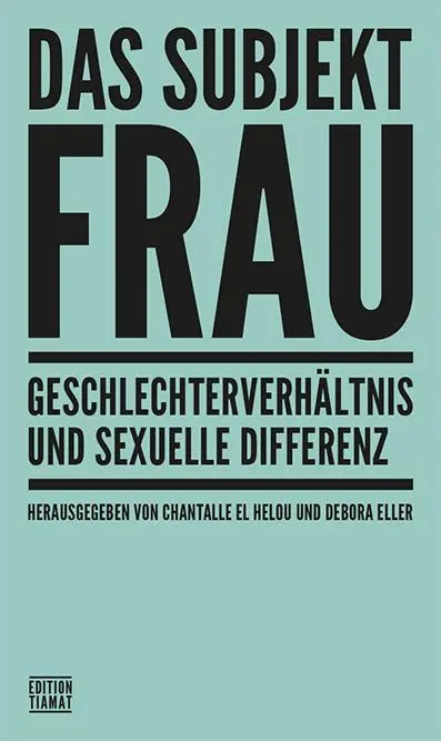 Cover: 9783893203277 | Das Subjekt Frau | Geschlechterverhältnis und sexuelle Differenz