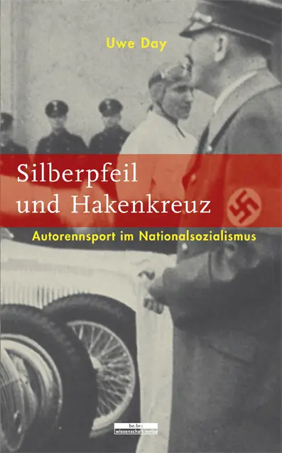 Cover: 9783937233277 | Silberpfeil und Hakenkreuz | Autorennsport im Nationalsozialismus