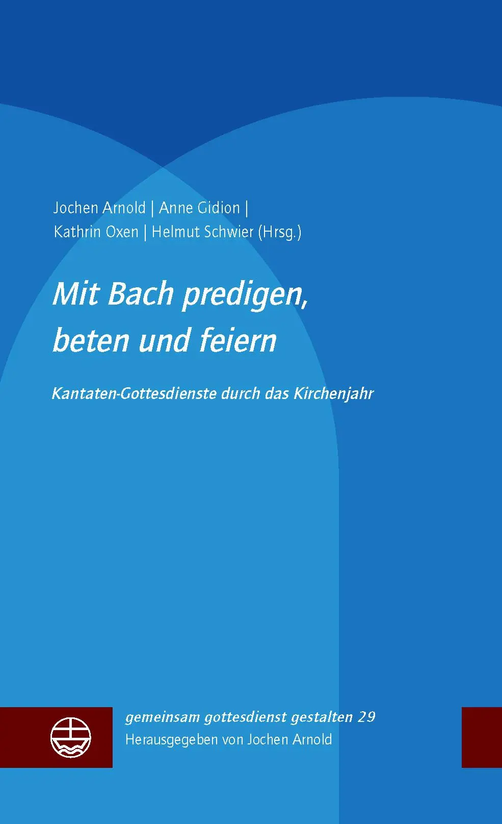 Cover: 9783374053377 | Mit Bach predigen, beten und feiern | Jochen Arnold (u. a.) | Buch