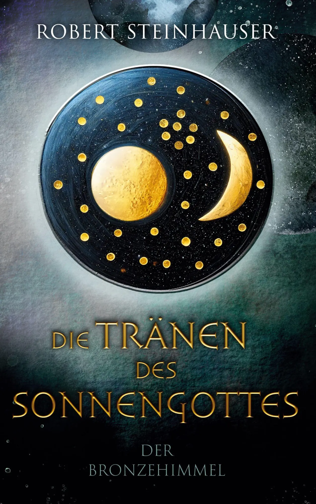Cover: 9783819273377 | Die Tränen des Sonnengottes 1 | Der Bronzehimmel | Robert Steinhauser
