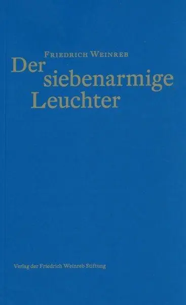 Cover: 9783905783377 | Der siebenarmige Leuchter | Friedrich Weinreb | Taschenbuch | Deutsch