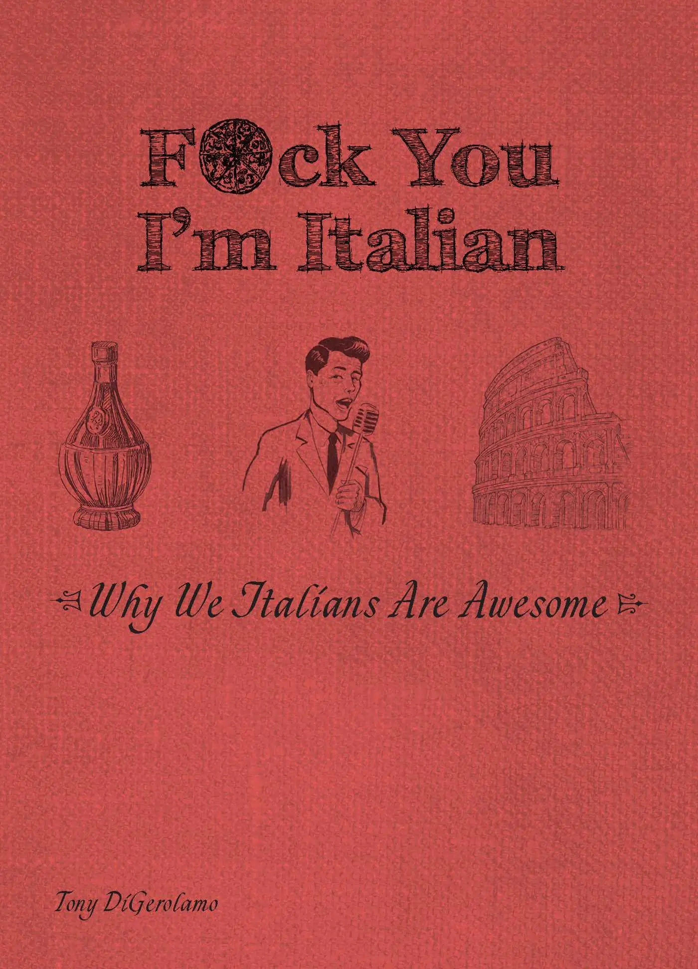 Cover: 9781646043477 | F*ck You, I'm Italian | Why We Italians are Awesome | Tony Digerolamo