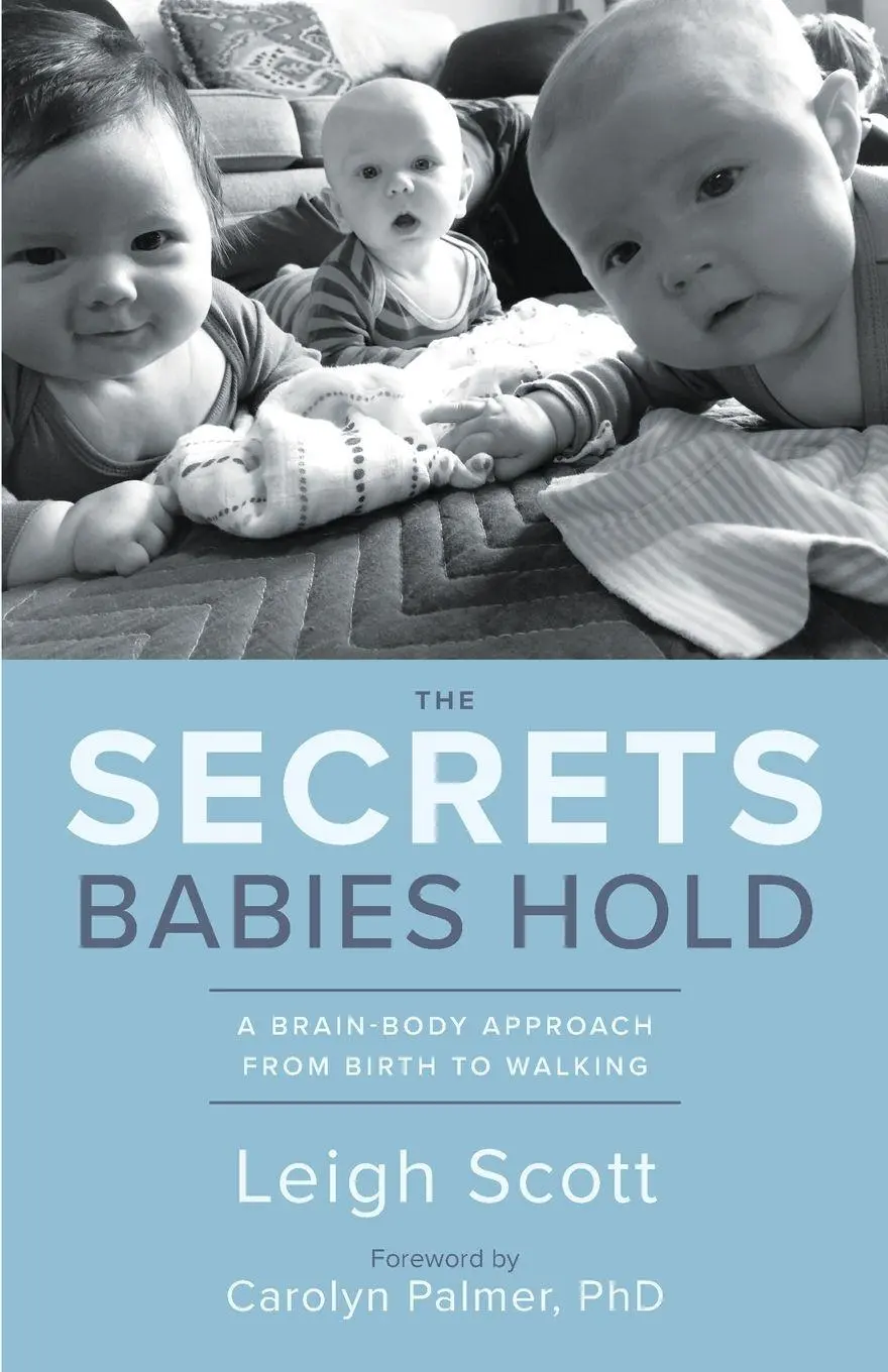 Cover: 9781966293477 | The Secrets Babies Hold | A Brain-Body Approach from Birth to Walking