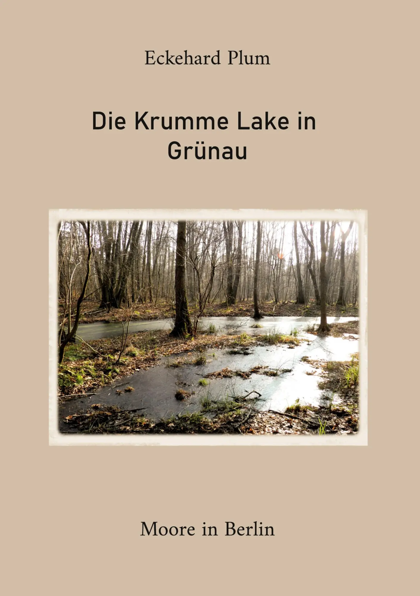 Cover: 9783695733477 | Die Krumme Lake in Grünau | Moore in Berlin | Eckehard Plum | Buch