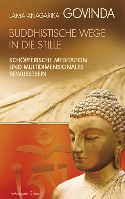 Cover: 9783894273477 | Buddhistische Wege in die Stille | Anagarika Govinda | Buch | 336 S.