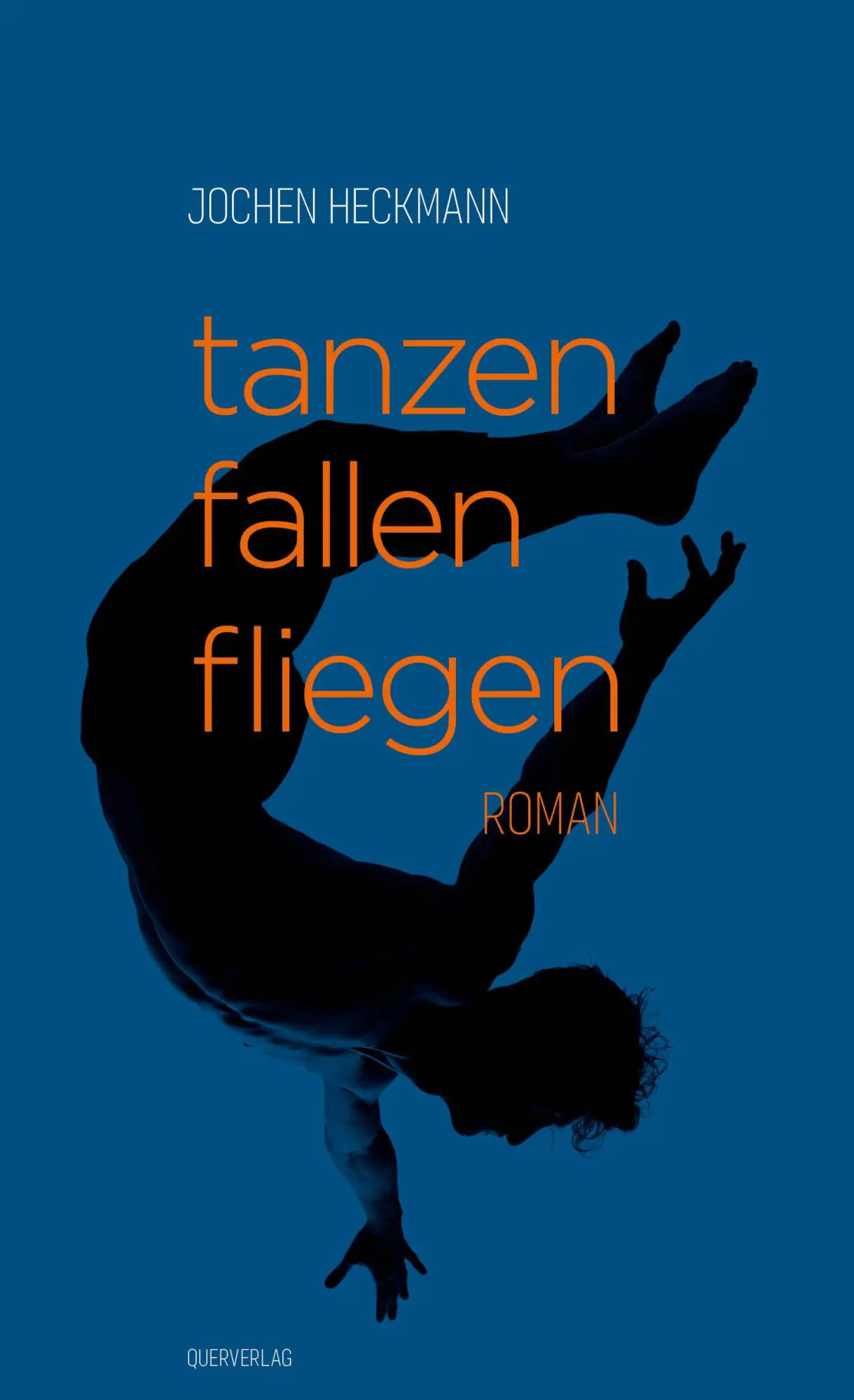 Cover: 9783896563477 | tanzen fallen fliegen | Roman | Jochen Heckmann | Taschenbuch | 336 S.