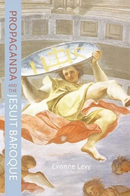 Cover: 9780520233577 | Propaganda and the Jesuit Baroque | Evonne Levy | Buch | Gebunden