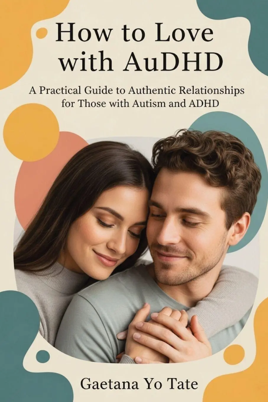 Cover: 9781764223577 | How to Love with AuDHD | Gaetana Yo Tate | Taschenbuch | Englisch