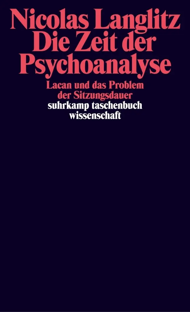 Cover: 9783518293577 | Die Zeit der Psychoanalyse | Lacan und das Problem der Sitzungsdauer