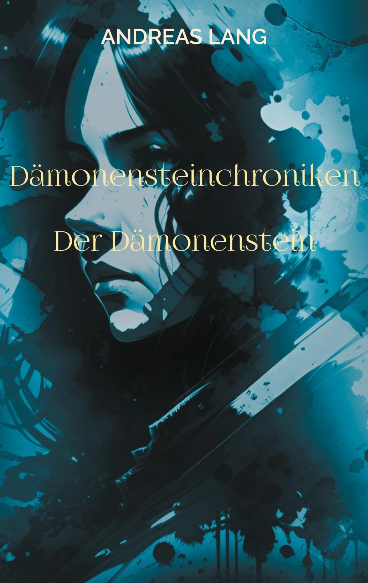 Cover: 9783758323577 | Dämonensteinchroniken | Andreas Lang | Taschenbuch | 590 S. | Deutsch
