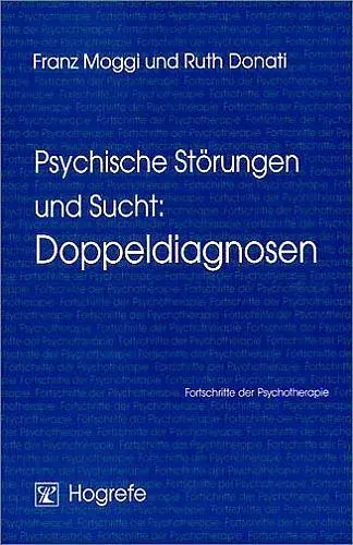 Cover: 9783801713577 | Psychische Störungen und Sucht: Doppeldiagnosen | Ruth Donati (u. a.)