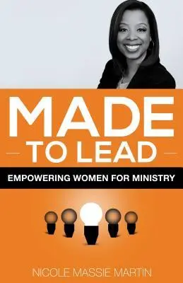 Cover: 9780827223677 | Made to Lead | Empowering Women for Ministry | Nicole Massie Martin