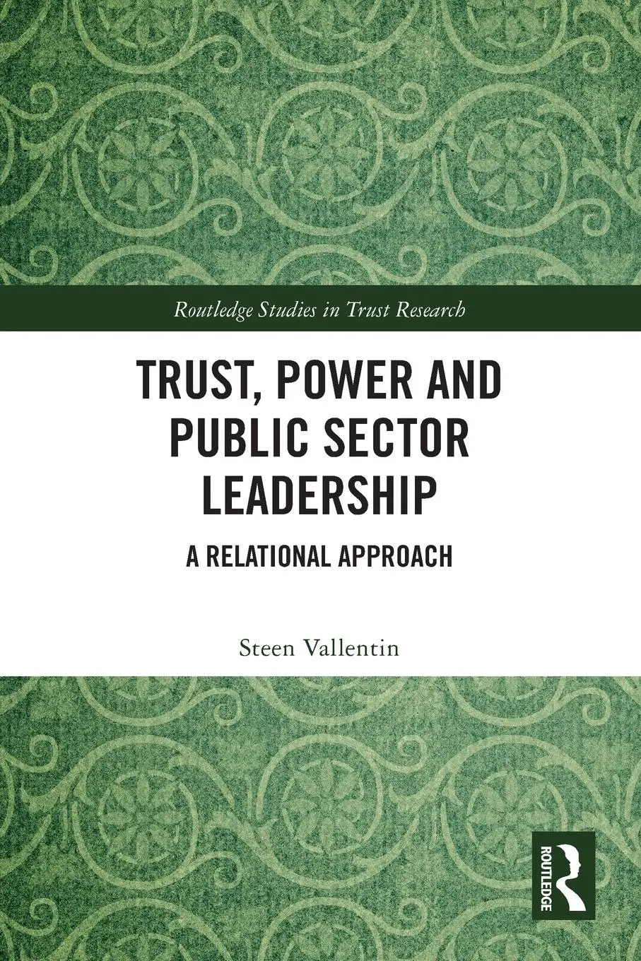 Cover: 9781032363677 | Trust, Power and Public Sector Leadership | A Relational Approach