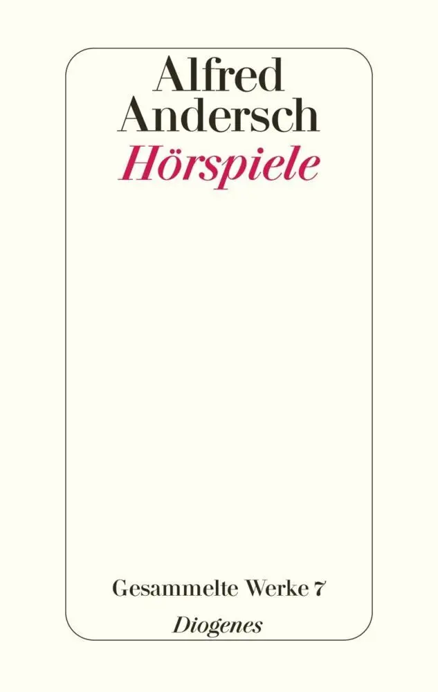 Cover: 9783257063677 | Hörspiele | Gesammelte Werke 7 | Alfred Andersch | Buch | 528 S.