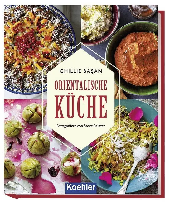 Cover: 9783782213677 | Orientalische Küche | Fotografiert von Steve Painter | Ghillie Basan