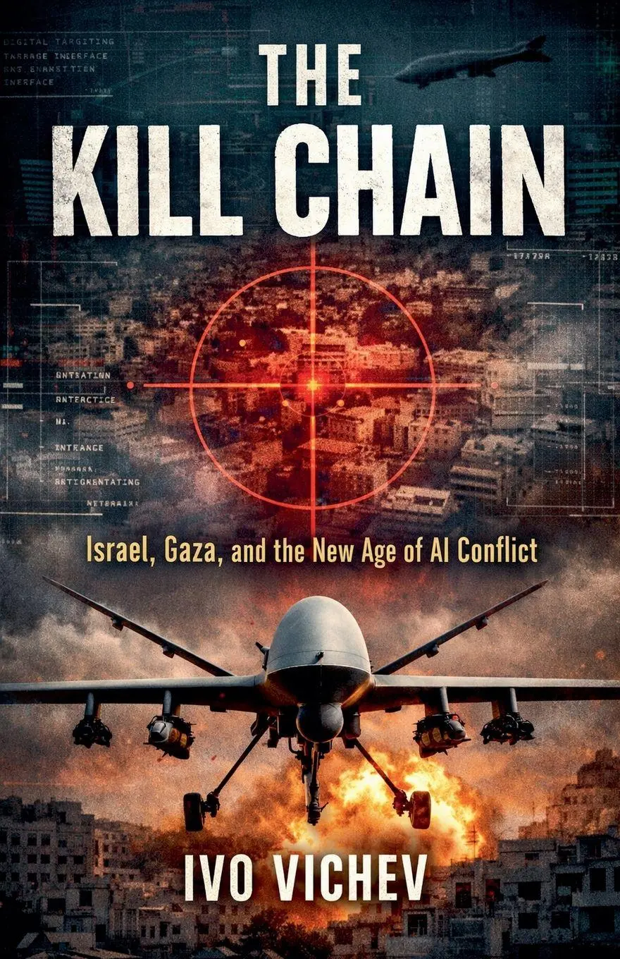 Cover: 9798233173677 | The Kill Chain Israel, Gaza, and the New Age of AI Conflict | Vichev