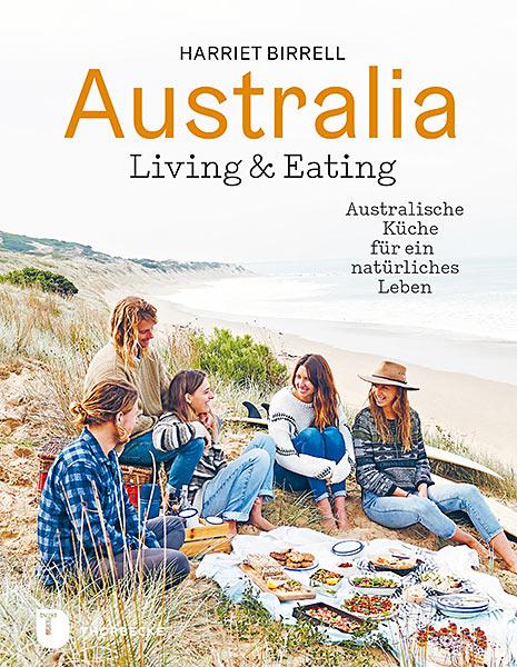 Cover: 9783799513777 | Australia - Living &amp; Eating | Harriet Birrell | Buch | 304 S. | 2019