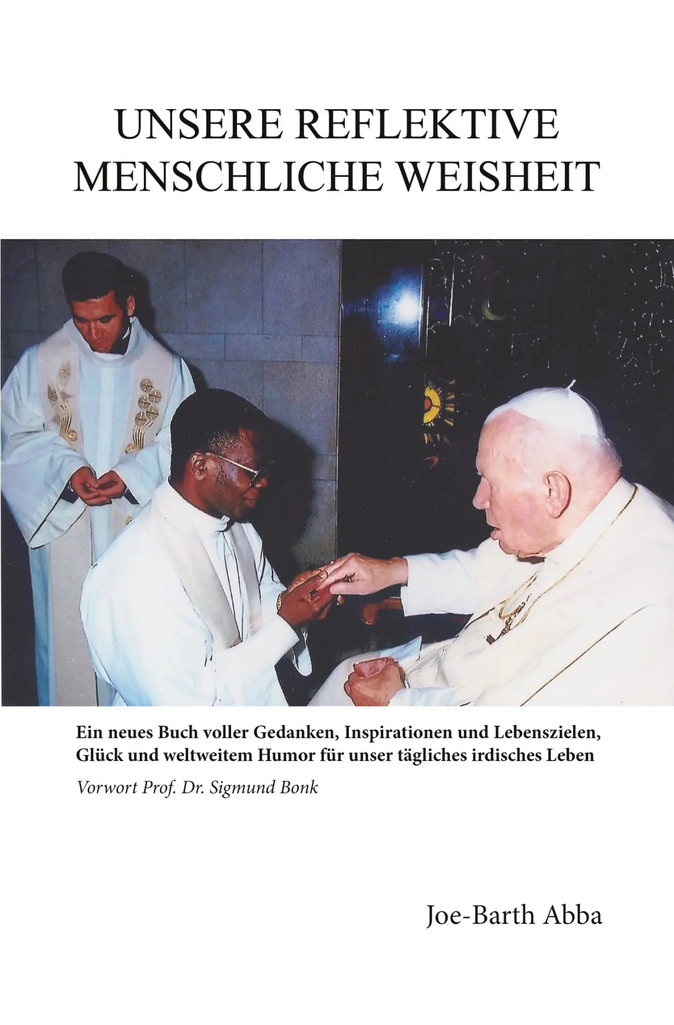 Cover: 9783962003777 | UNSERE REFLEKTIVE MENSCHLICHE WEISHEIT | Joe-Barth Abba | Taschenbuch