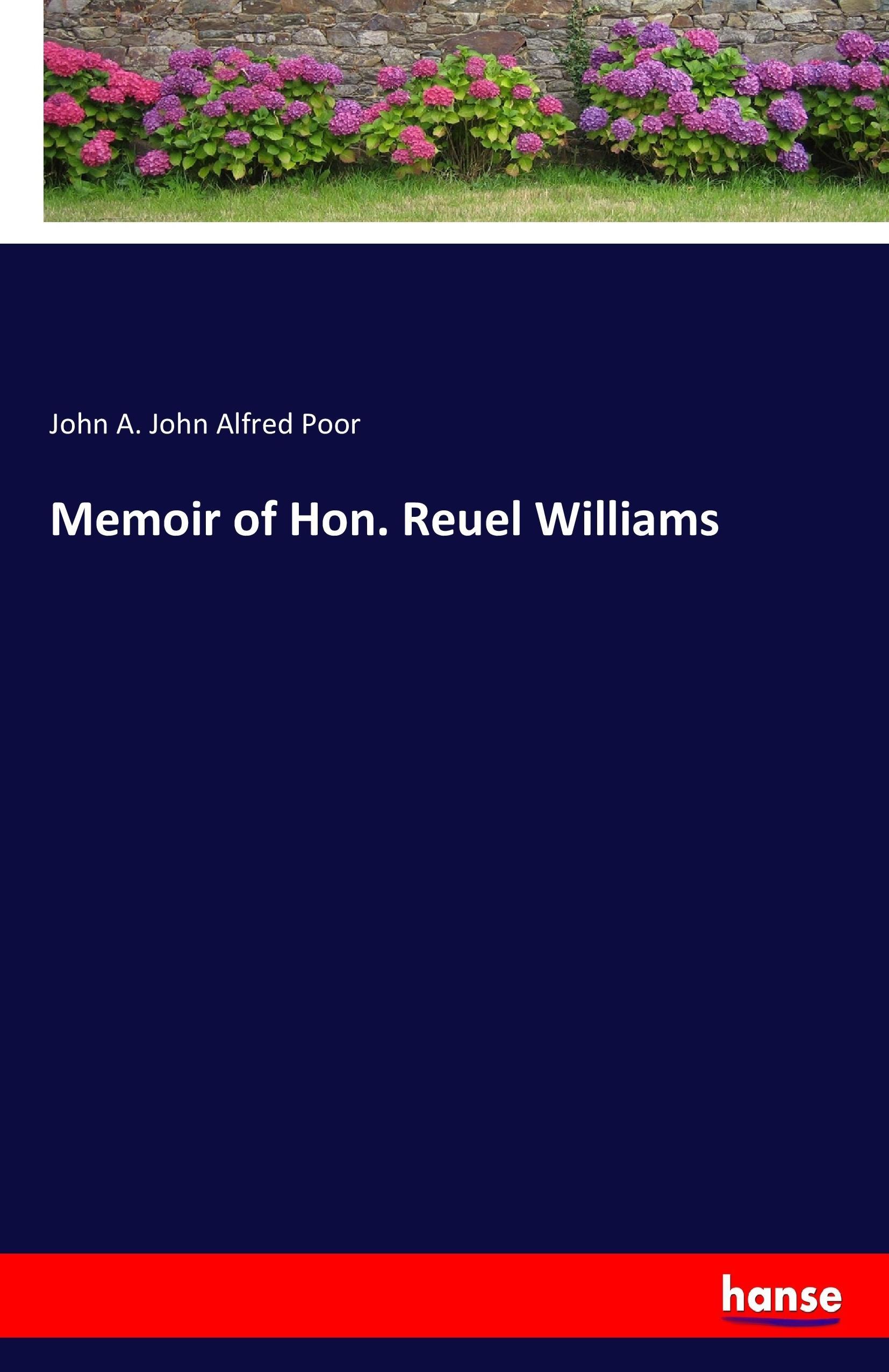 Memoir of Hon. Reuel Williams | John A. John Alfred Poor | Taschenbuch | Paperback | 72 S. | Englisch | 2017 | hansebooks | EAN 9783337093877 - Poor, John A. John Alfred