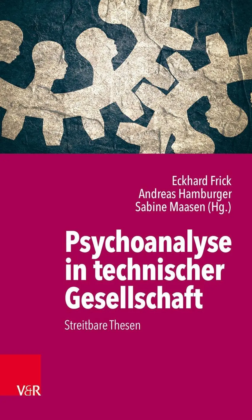 Cover: 9783525403877 | Psychoanalyse in technischer Gesellschaft | Streitbare Thesen | Frick